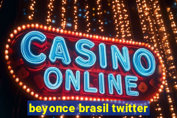 beyonce brasil twitter